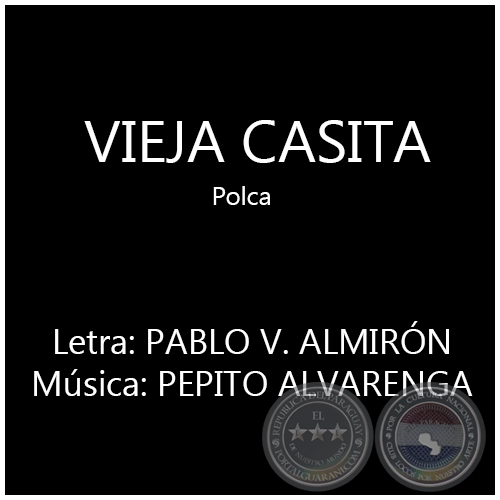 VIEJA CASITA - Polca - Música: PEPITO ALVARENGA